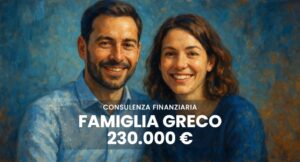 consulenza finanziaria per investire: cliente reale famiglia Greco - Futura SCF