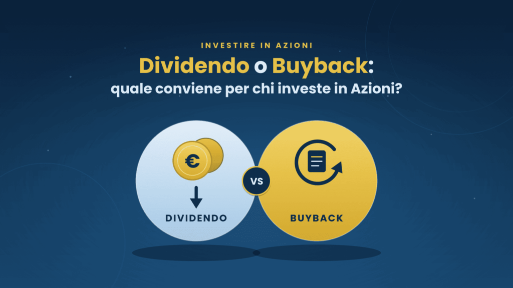 Dividendo o buyback: quale conviene per chi investe in azioni