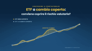 ETF a cambio coperto e rischio valutario